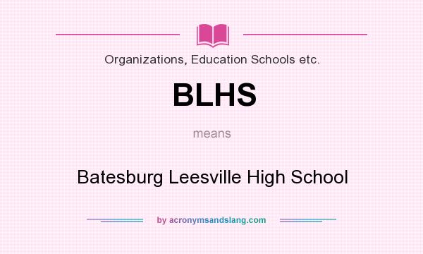 What does BLHS mean? It stands for Batesburg Leesville High School