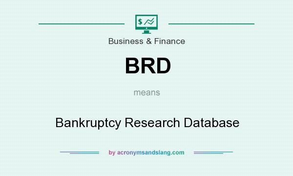 What does BRD mean? It stands for Bankruptcy Research Database