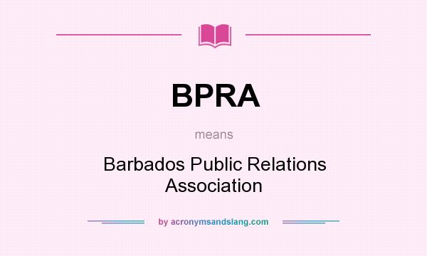 What does BPRA mean? It stands for Barbados Public Relations Association