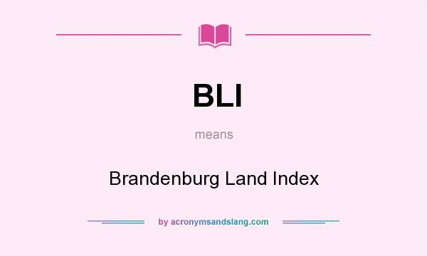 What does BLI mean? It stands for Brandenburg Land Index