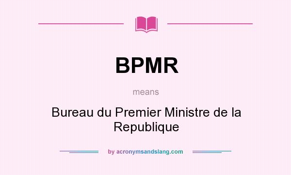 What does BPMR mean? It stands for Bureau du Premier Ministre de la Republique