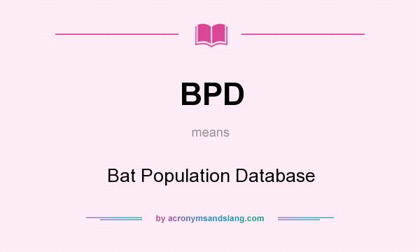 What does BPD mean? It stands for Bat Population Database