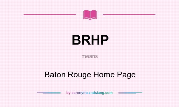 What does BRHP mean? It stands for Baton Rouge Home Page
