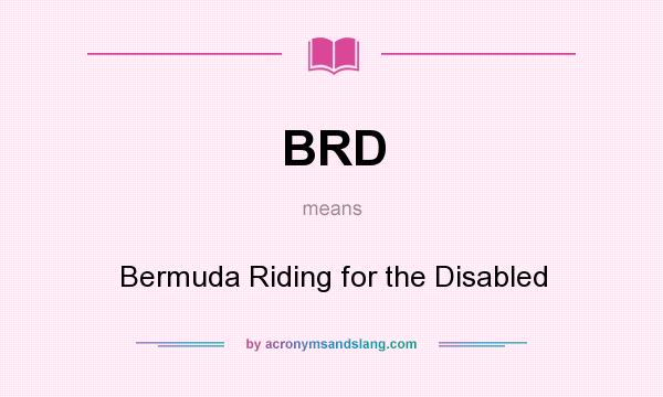 What does BRD mean? It stands for Bermuda Riding for the Disabled
