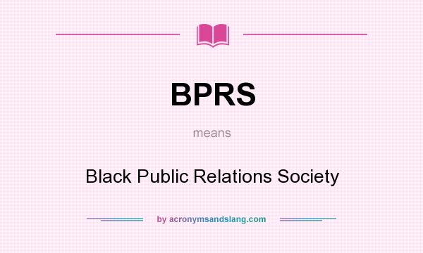 What does BPRS mean? It stands for Black Public Relations Society