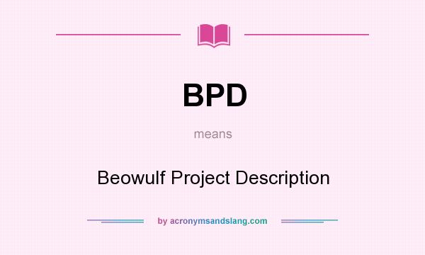 What does BPD mean? It stands for Beowulf Project Description