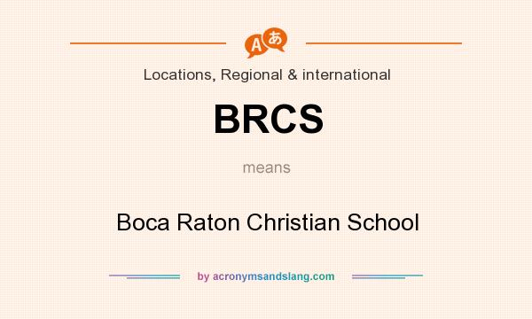 What does BRCS mean? It stands for Boca Raton Christian School