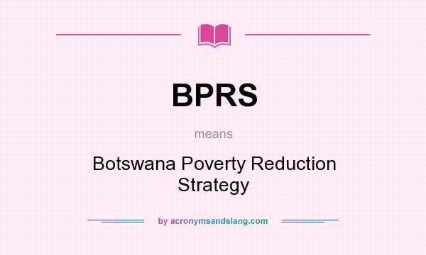 What does BPRS mean? It stands for Botswana Poverty Reduction Strategy