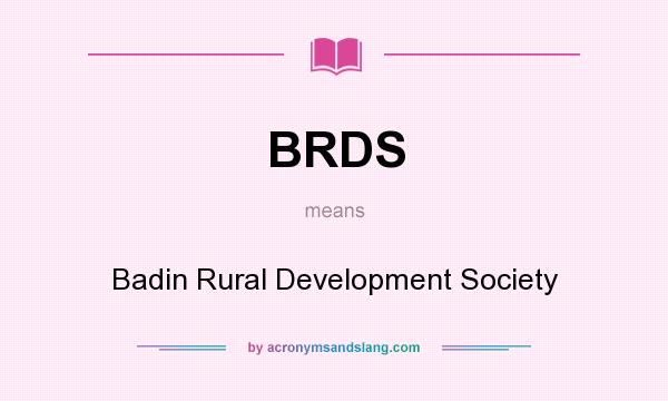 What does BRDS mean? It stands for Badin Rural Development Society