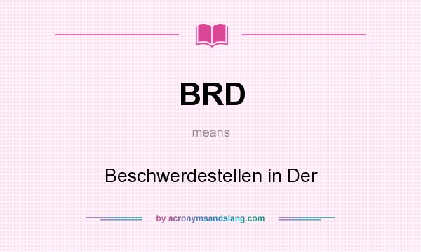 What does BRD mean? It stands for Beschwerdestellen in Der