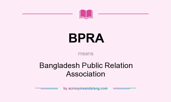 What does BPRA mean? It stands for Bangladesh Public Relation Association