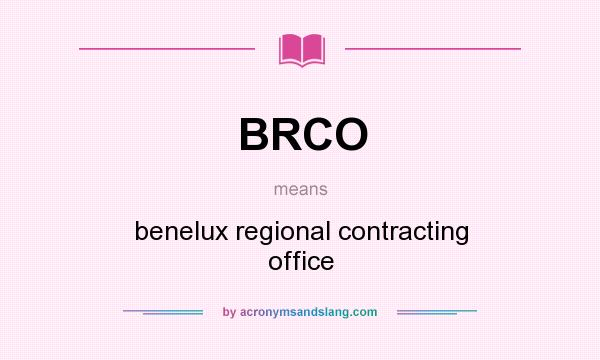 What does BRCO mean? It stands for benelux regional contracting office