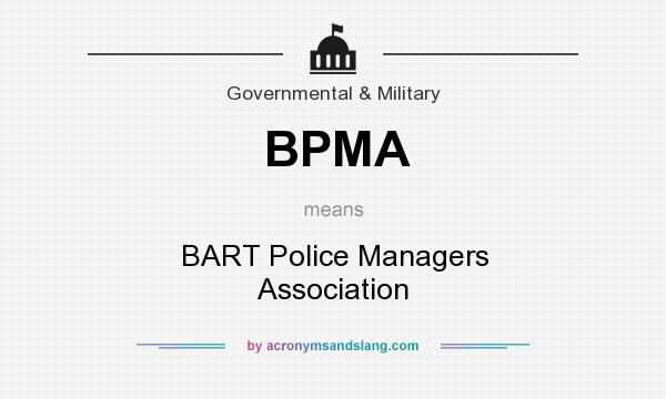 What does BPMA mean? It stands for BART Police Managers Association