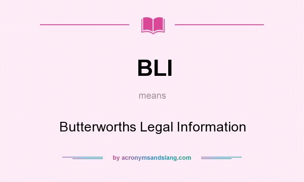 What does BLI mean? It stands for Butterworths Legal Information