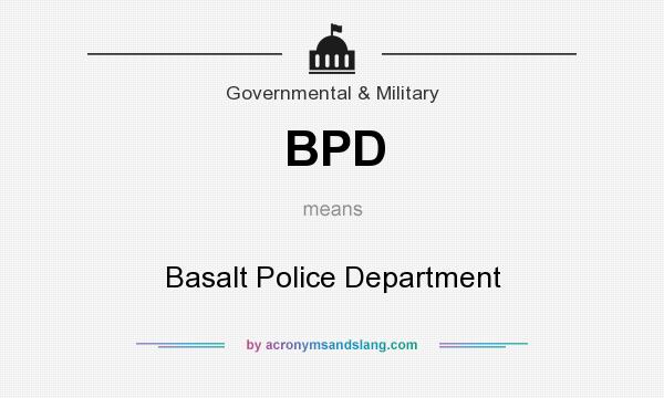 What does BPD mean? It stands for Basalt Police Department