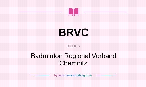 What does BRVC mean? It stands for Badminton Regional Verband Chemnitz