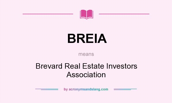 What does BREIA mean? It stands for Brevard Real Estate Investors Association