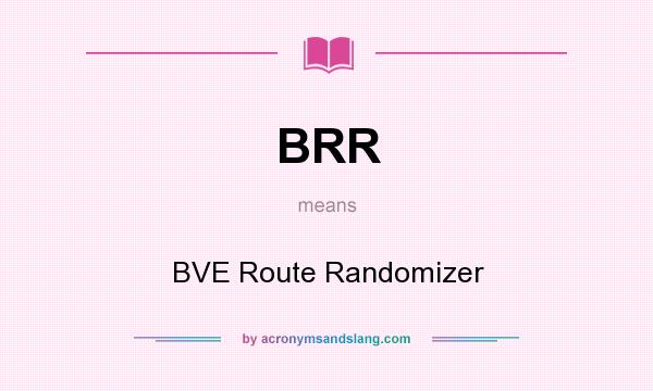 What does BRR mean? It stands for BVE Route Randomizer