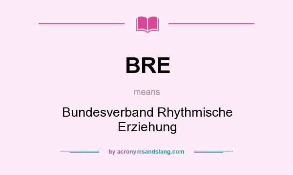 What does BRE mean? It stands for Bundesverband Rhythmische Erziehung