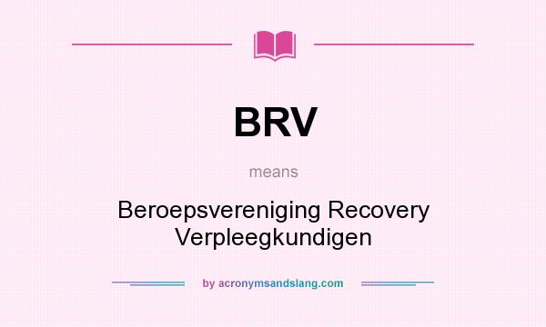 What does BRV mean? It stands for Beroepsvereniging Recovery Verpleegkundigen