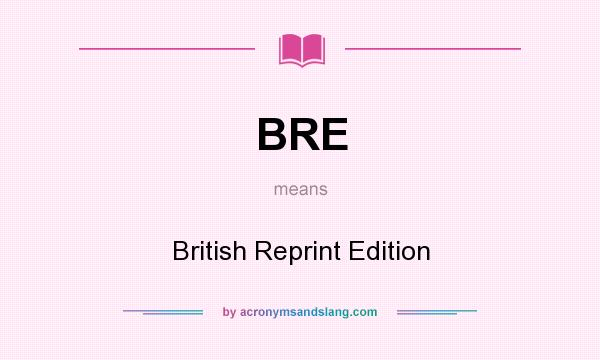What does BRE mean? It stands for British Reprint Edition