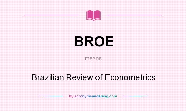 What does BROE mean? It stands for Brazilian Review of Econometrics