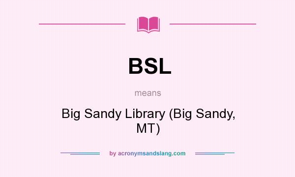 What does BSL mean? It stands for Big Sandy Library (Big Sandy, MT)