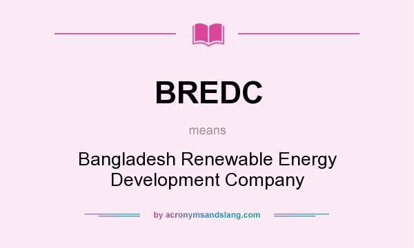 What does BREDC mean? It stands for Bangladesh Renewable Energy Development Company