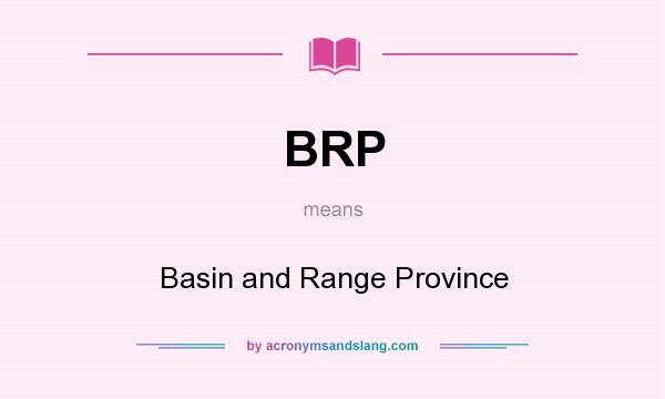 What does BRP mean? It stands for Basin and Range Province