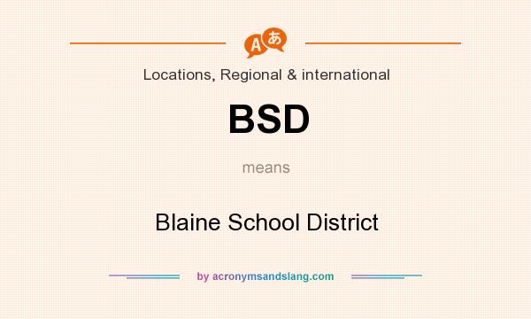 What does BSD mean? It stands for Blaine School District