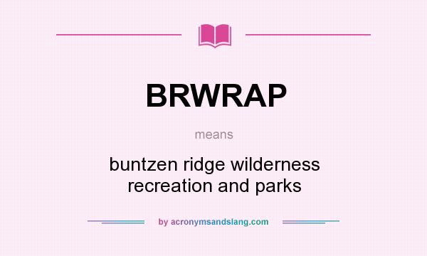 What does BRWRAP mean? It stands for buntzen ridge wilderness recreation and parks