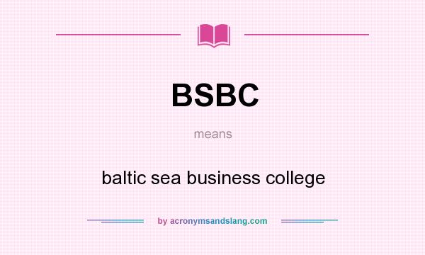 What does BSBC mean? It stands for baltic sea business college