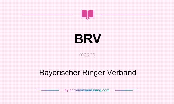 What does BRV mean? It stands for Bayerischer Ringer Verband