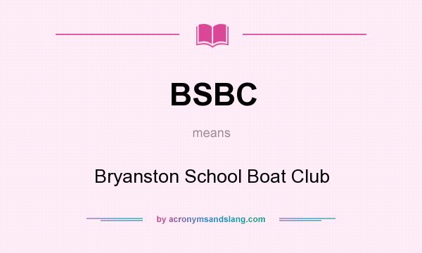 What does BSBC mean? It stands for Bryanston School Boat Club