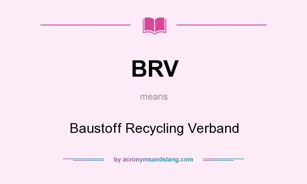What does BRV mean? It stands for Baustoff Recycling Verband