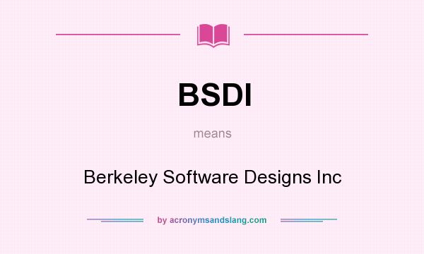 What does BSDI mean? It stands for Berkeley Software Designs Inc