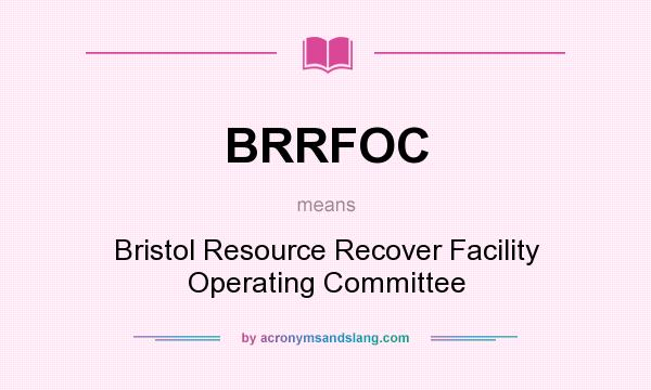 What does BRRFOC mean? It stands for Bristol Resource Recover Facility Operating Committee