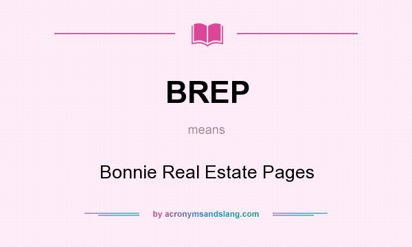 What does BREP mean? It stands for Bonnie Real Estate Pages