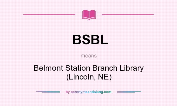 What does BSBL mean? It stands for Belmont Station Branch Library (Lincoln, NE)