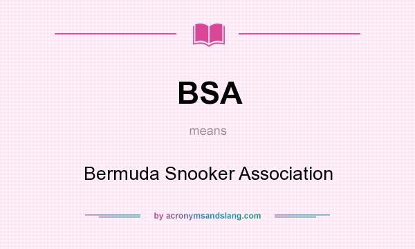 What does BSA mean? It stands for Bermuda Snooker Association