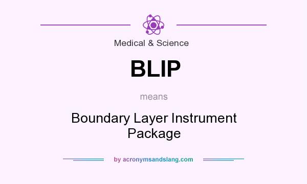 What does BLIP mean? It stands for Boundary Layer Instrument Package
