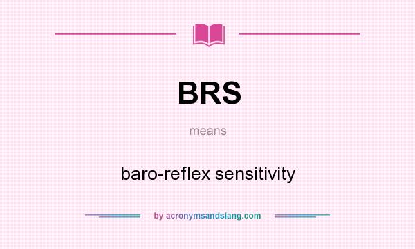 What does BRS mean? It stands for baro-reflex sensitivity