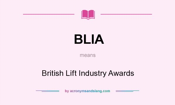 What does BLIA mean? It stands for British Lift Industry Awards