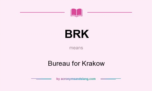 What does BRK mean? It stands for Bureau for Krakow