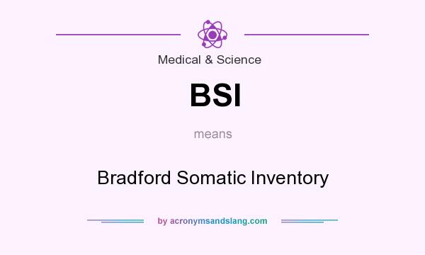 What does BSI mean? It stands for Bradford Somatic Inventory