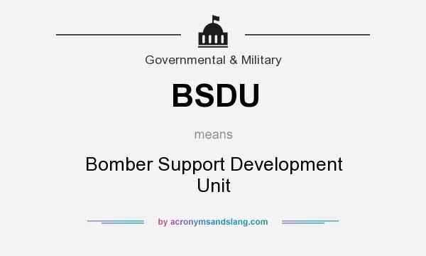 What does BSDU mean? It stands for Bomber Support Development Unit