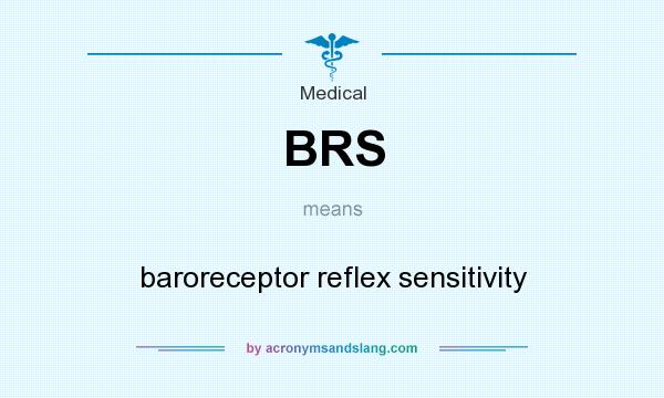 What does BRS mean? It stands for baroreceptor reflex sensitivity