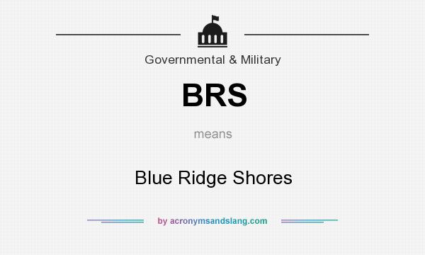 What does BRS mean? It stands for Blue Ridge Shores