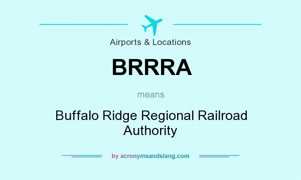 What does BRRRA mean? It stands for Buffalo Ridge Regional Railroad Authority