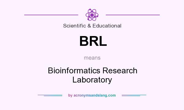 What does BRL mean? It stands for Bioinformatics Research Laboratory
